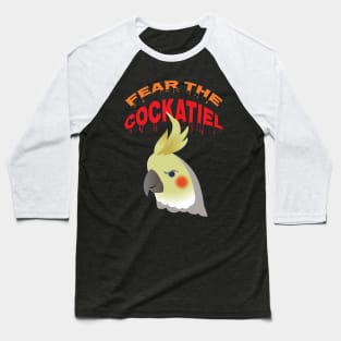 Fear the Cockatiel Funny Exotic Bird Parrot Lover Cockatiel Baseball T-Shirt